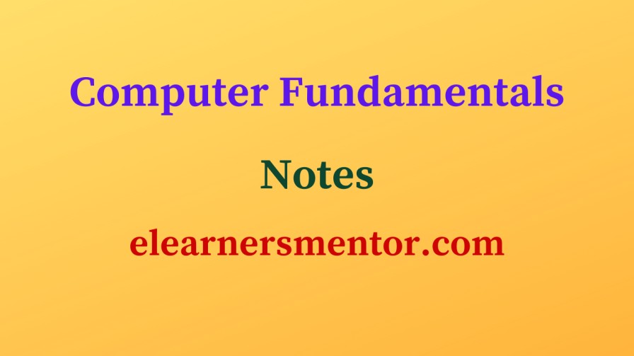 computer fundamentals notes : elearnersmentor