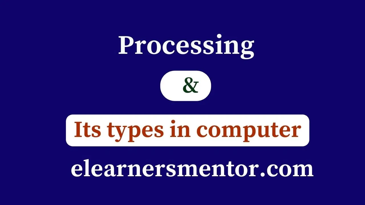 What is processing in computer | what are the types of processing ...